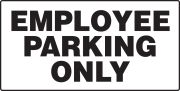 EMPLOYEE PARKING ONLY