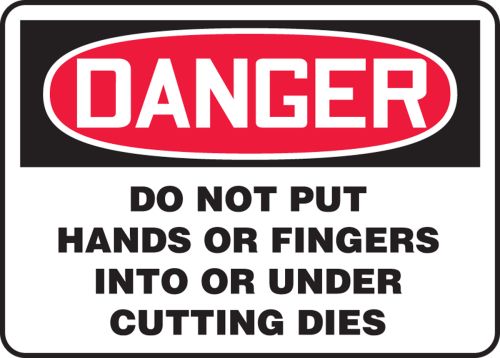 Do Not Put Hands Into Or Under Dies OSHA Danger Safety Sign MEQM005