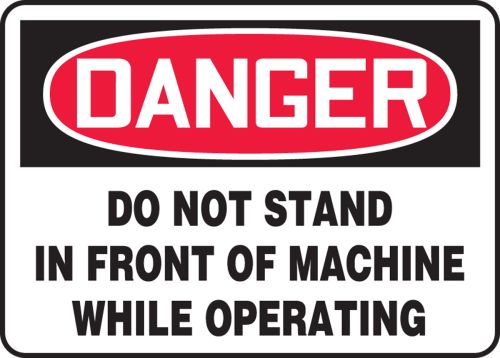 Do Not Stand In Front Of Machine OSHA Danger Safety Sign MEQM012