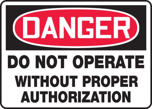 Do Not Operate Without Proper Authorization OSHA Safety Sign MEQM165