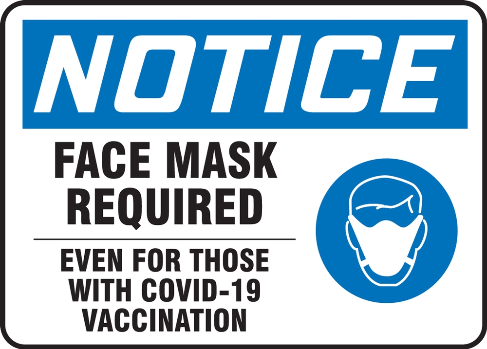 OSHA Notice Safety Sign: Face Mask Required Even For Those With COVID-19  Vaccination (MBDX809VA)