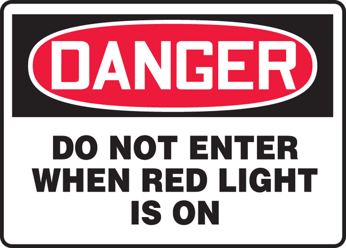 Do Not Enter When Red LIght Is On OSHA Admittance & Exit Danger Saftey ...