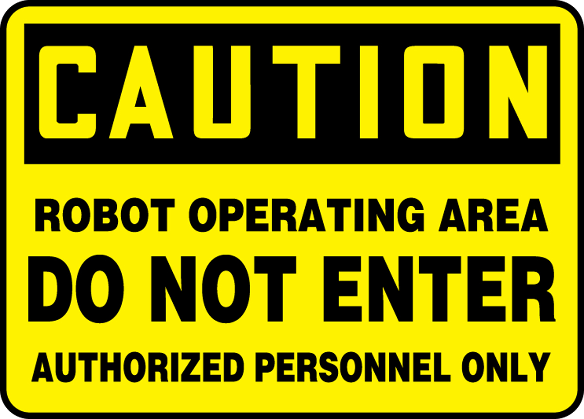 Robot Operating Area Do Not Enter OSHA Caution Safety Sign MEQM738