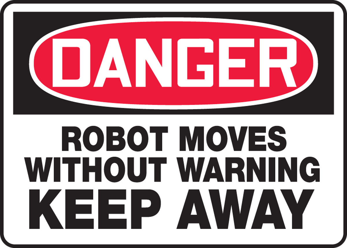 Robot Moves Without Warning Keep Away OSHA Danger Safety Sign MEQM118