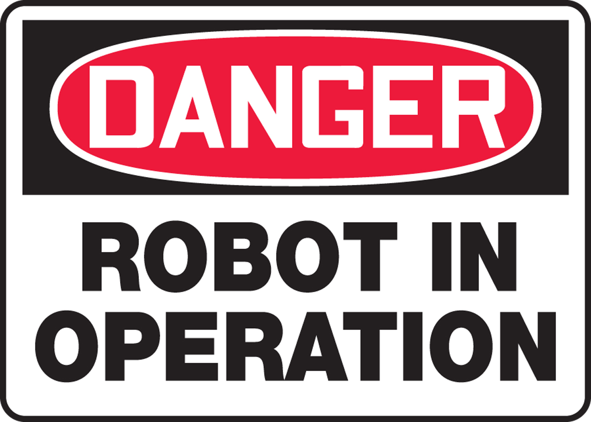 Robot In Operation OSHA Danger Safety Sign MEQM156