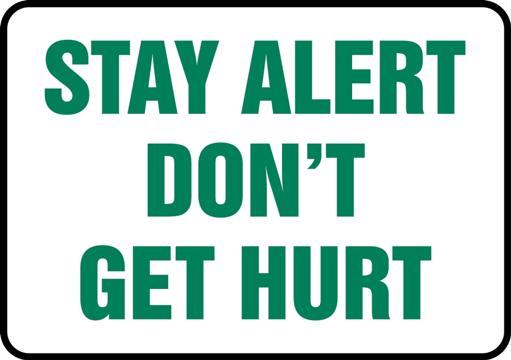 Stay Alert Don T Get Hurt Safety Sign Mgnf509