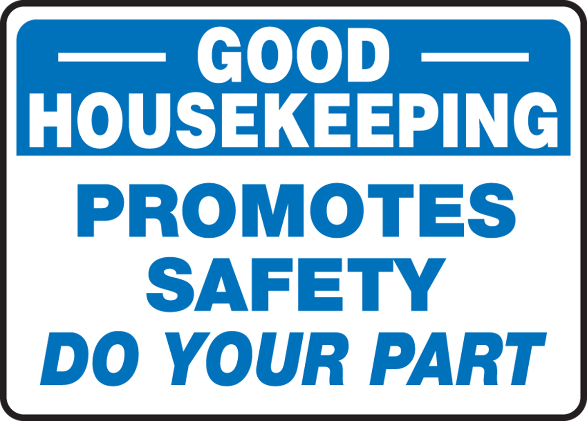 Good Housekeeping Is The Key To Safety Safety Sign MHSK934