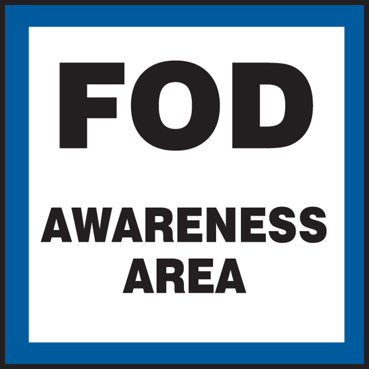 Foreign Object Damage (FOD) Awareness Area Safety Sign MQTL524